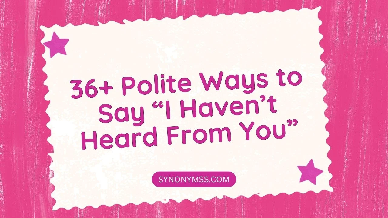 I Haven’t Heard From You