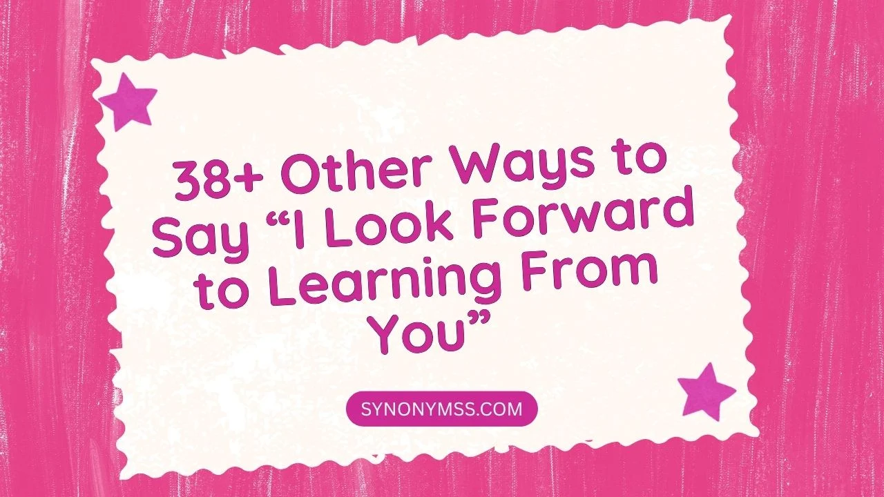 “I Look Forward to Learning From You”