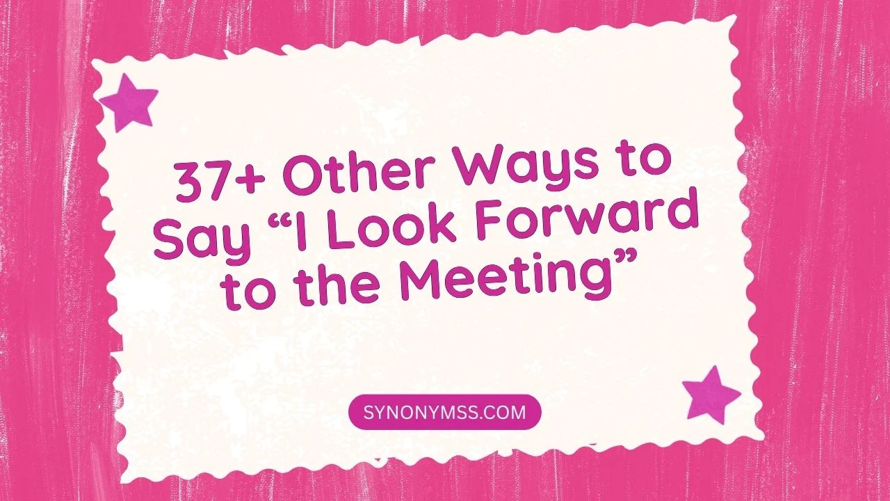 “I Look Forward to the Meeting