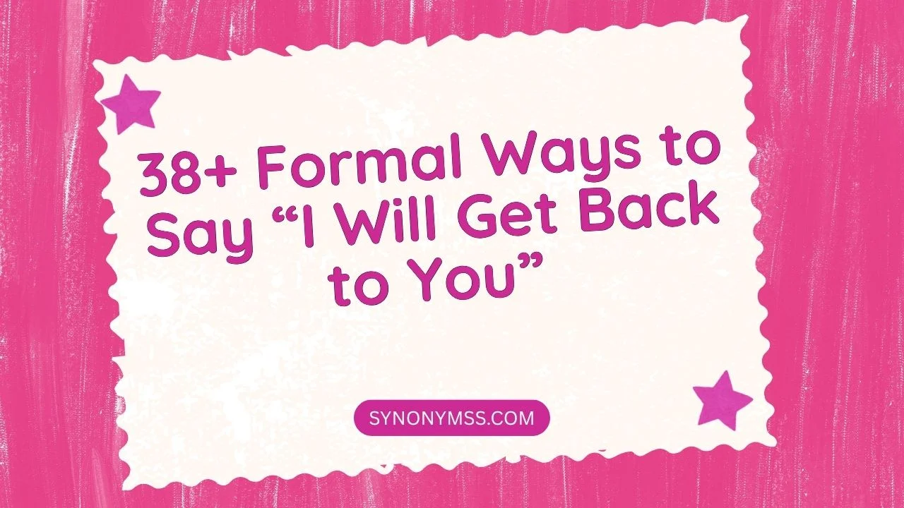 I Will Get Back to You