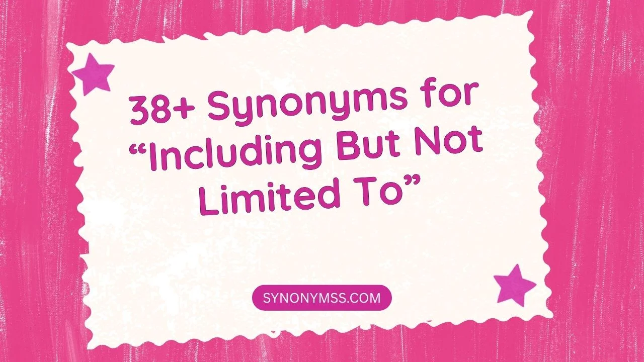 Including But Not Limited To