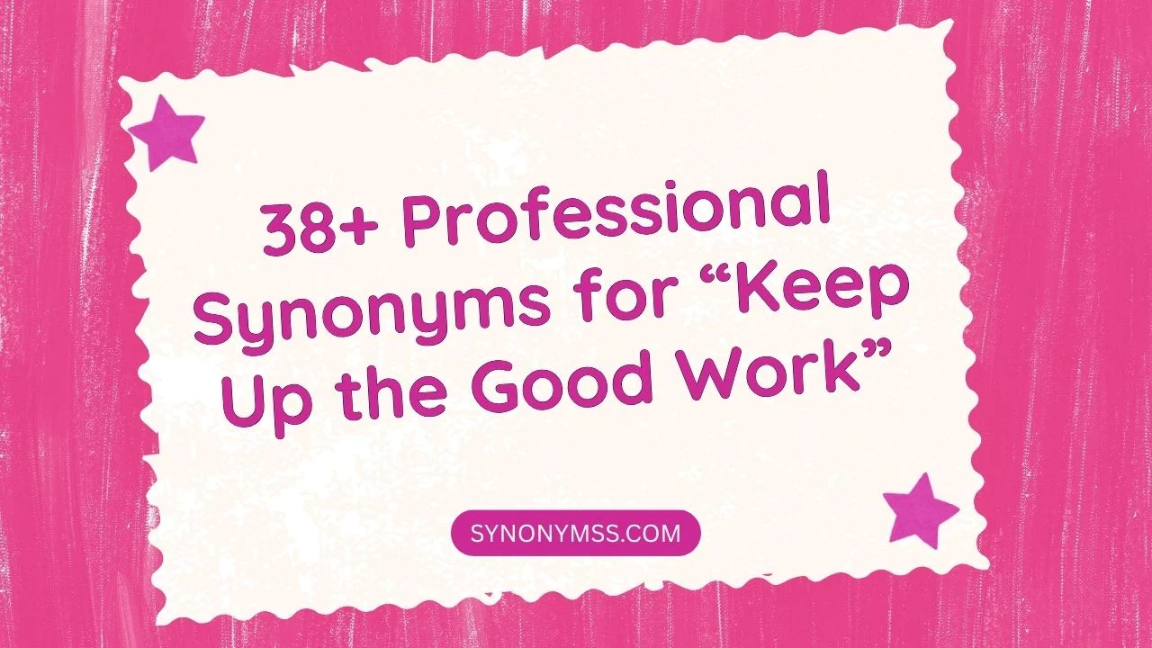 “Keep Up the Good Work”