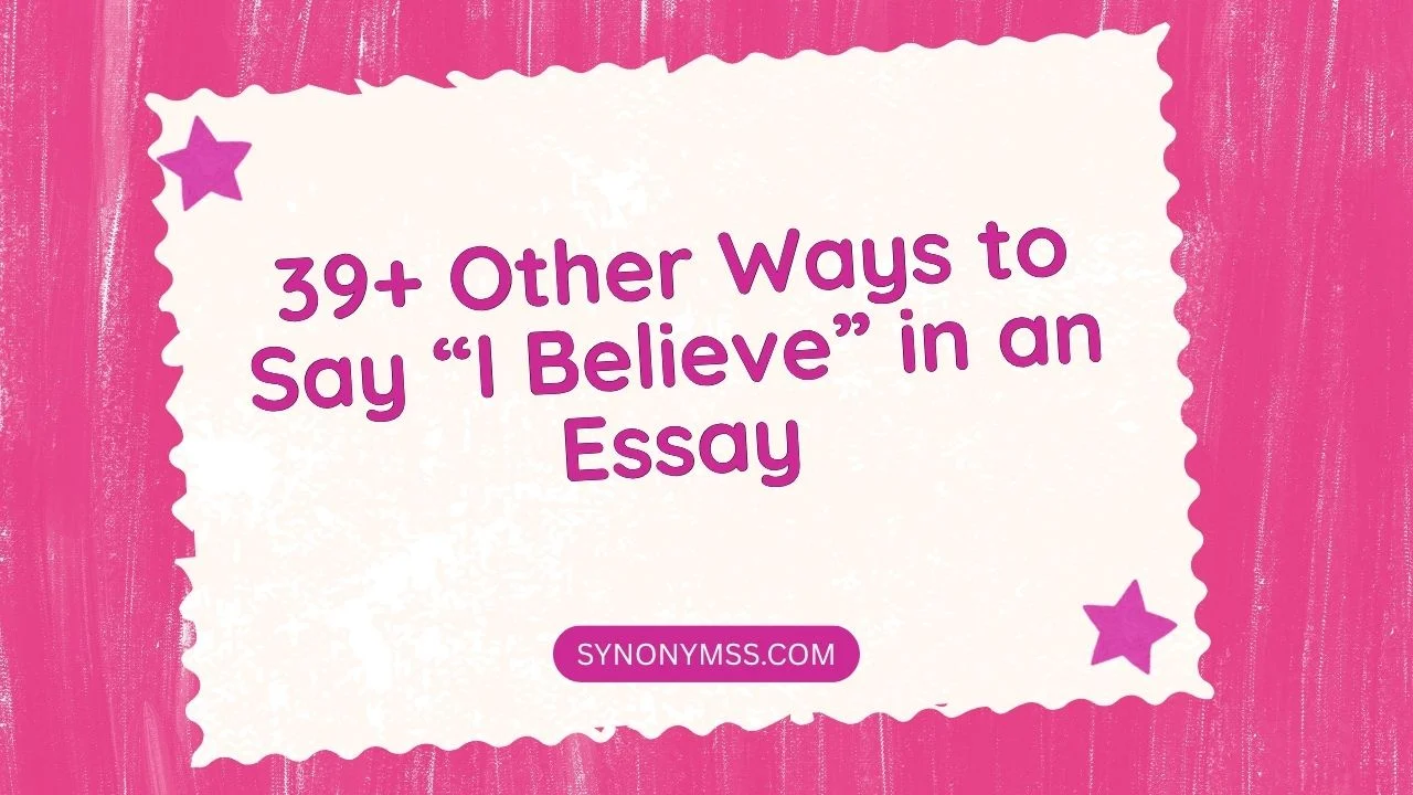 Other Ways to Say “I Believe”
