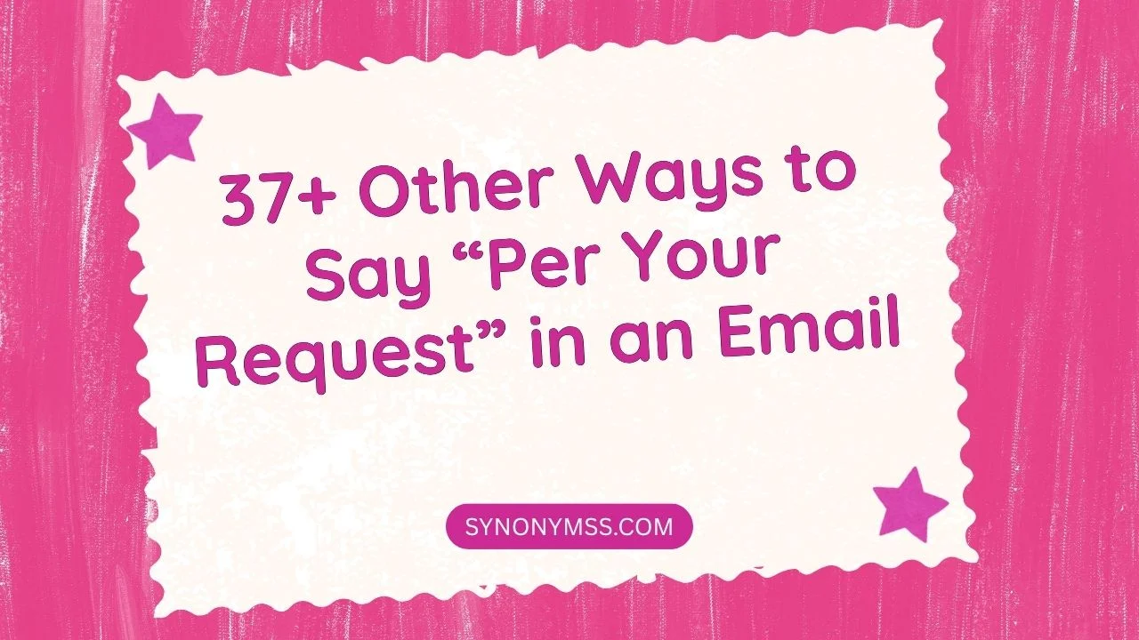 “Per Your Request”