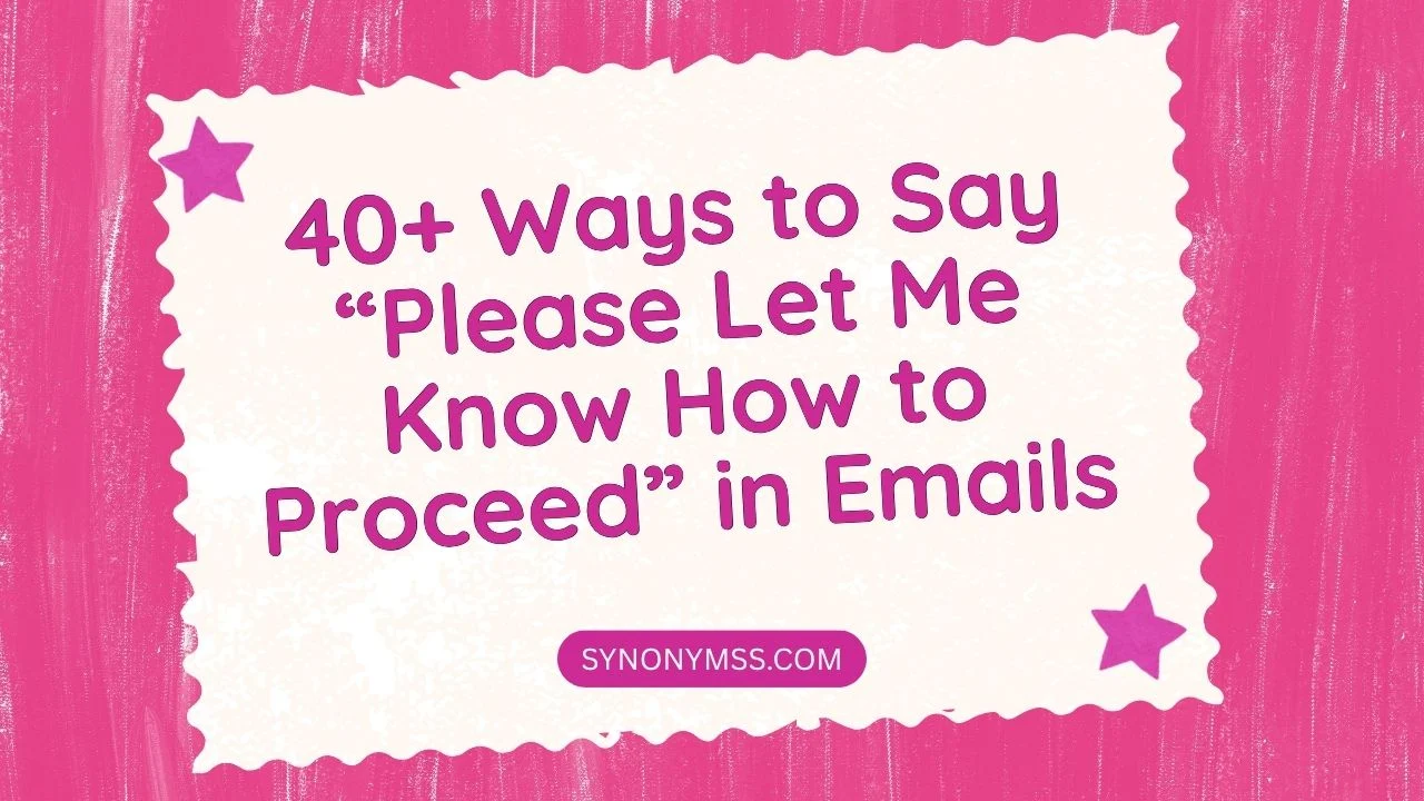 Please Let Me Know How to Proceed