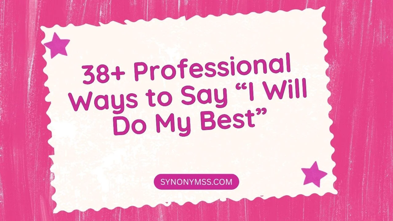 Professional Ways to Say “I Will Do My Best”