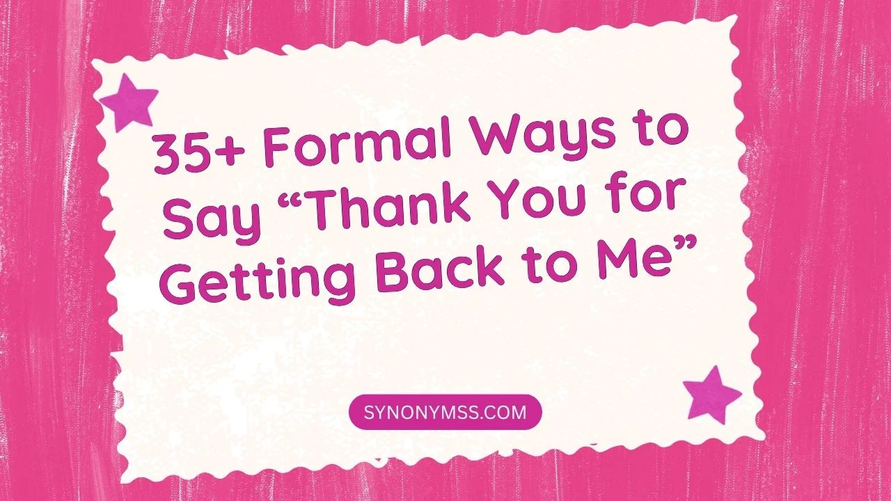 “Thank You for Getting Back to Me”