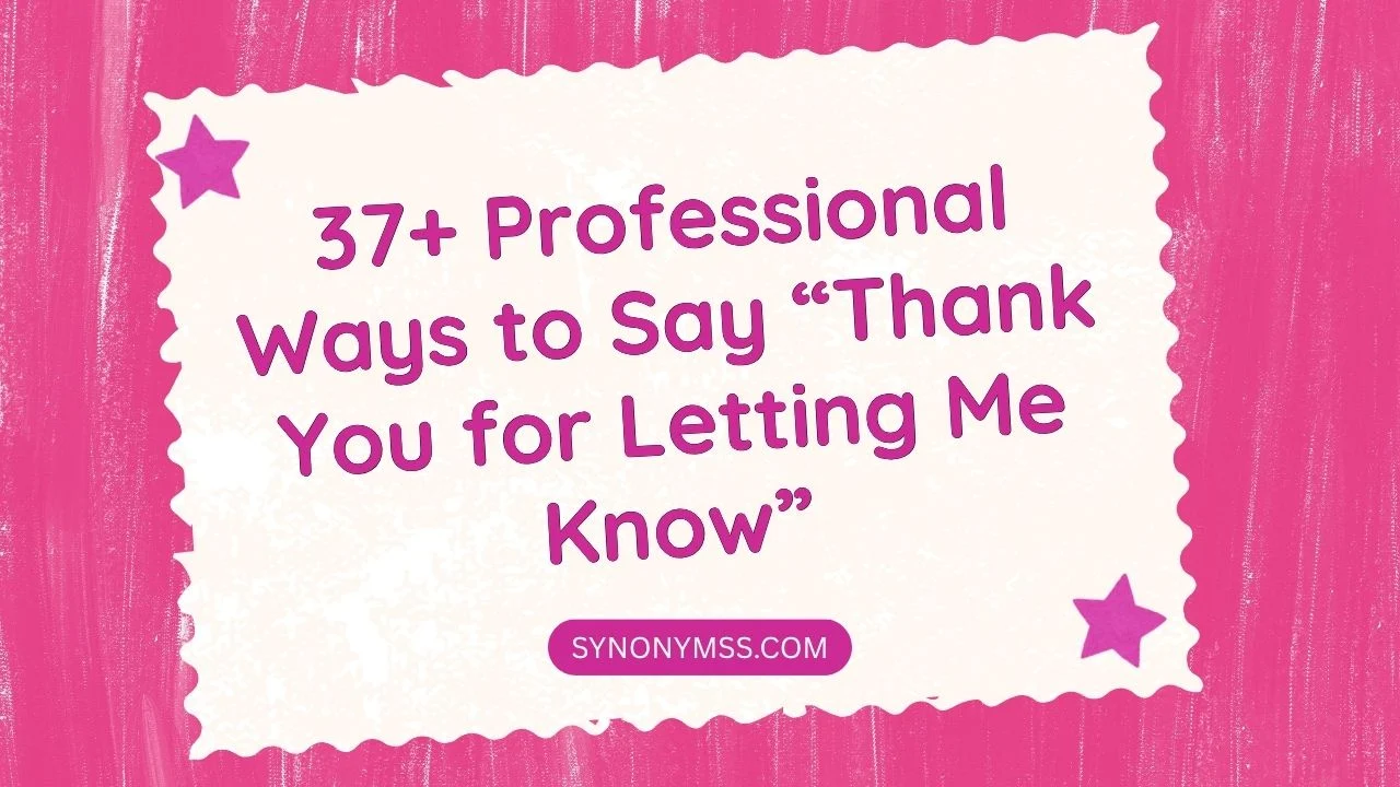 Thank You for Letting Me Know