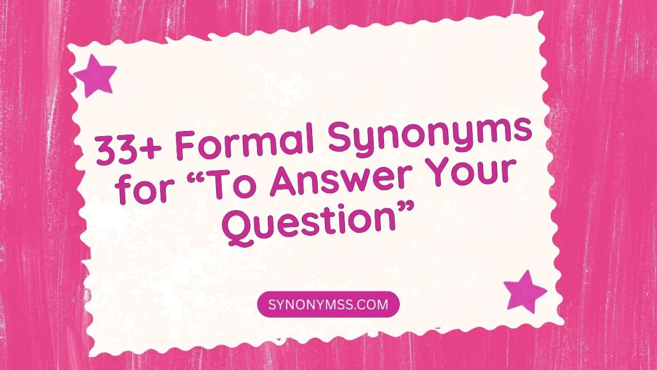 “To Answer Your Question”