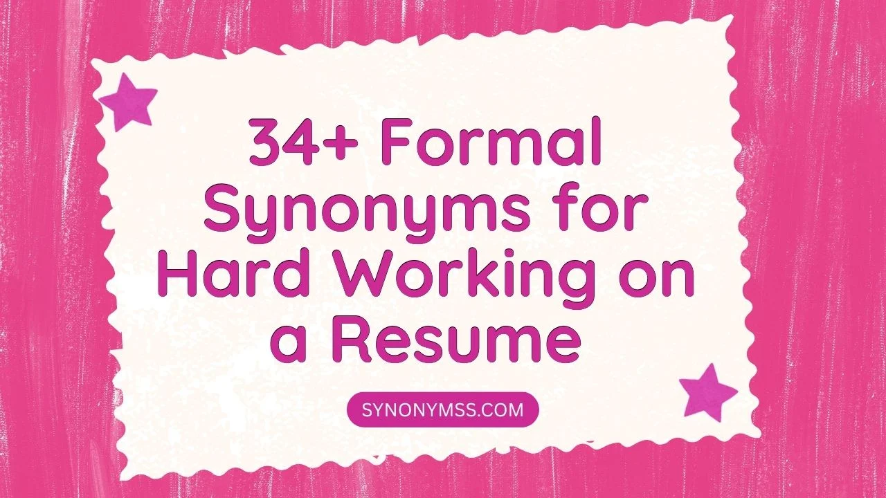 formal synonyms for hard working on a resume