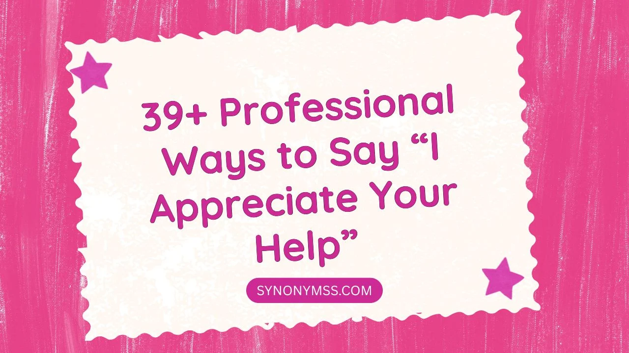I Appreciate Your Help