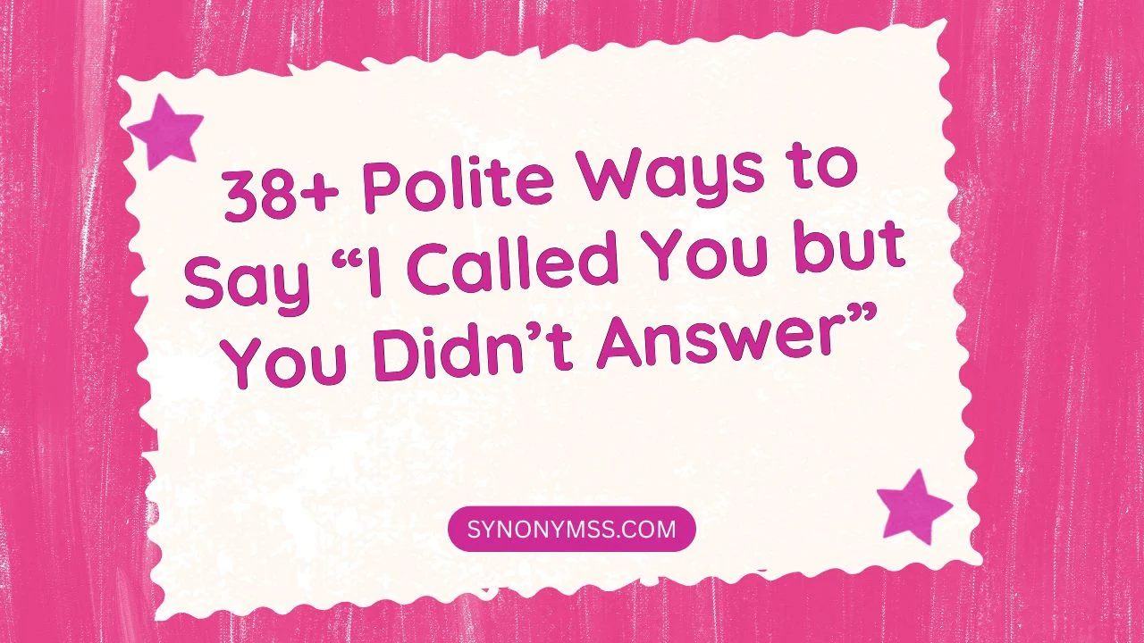 I Called You but You Didn’t Answer