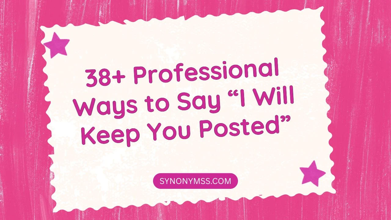 I Will Keep You Posted