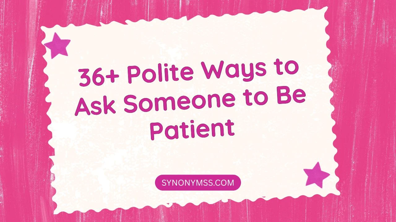 Someone to Be Patient