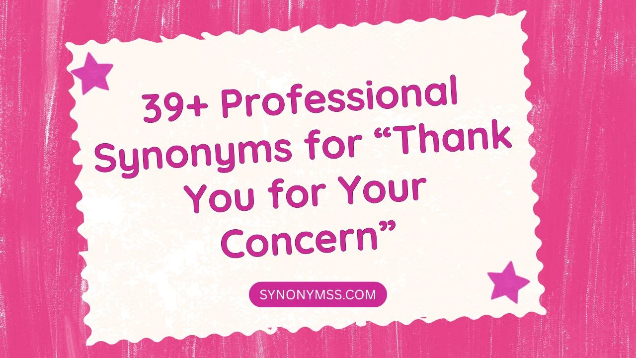 Thank You for Your Concern