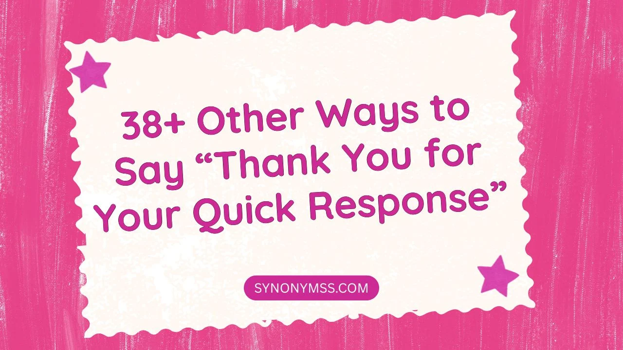 Thank You for Your Quick Response