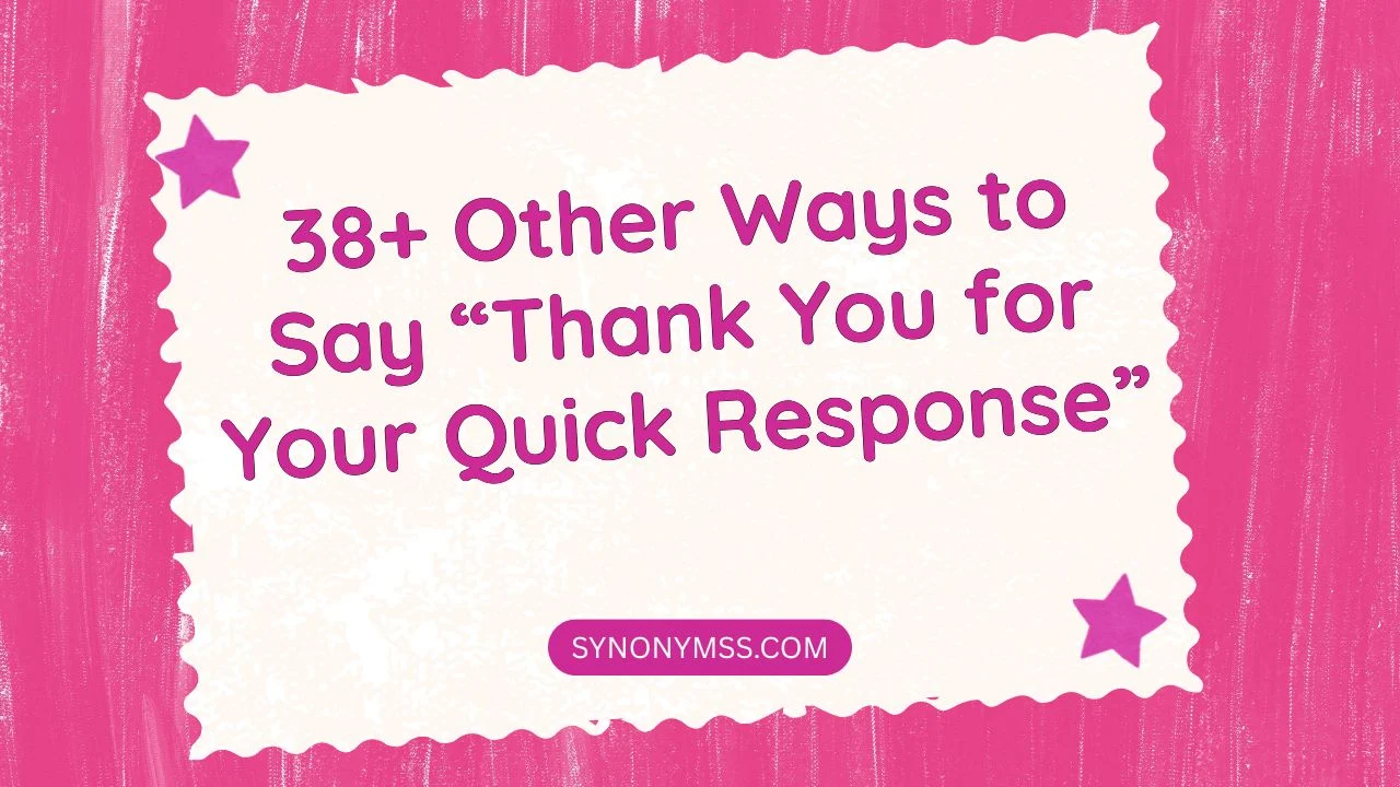 Thank You for Your Quick Response