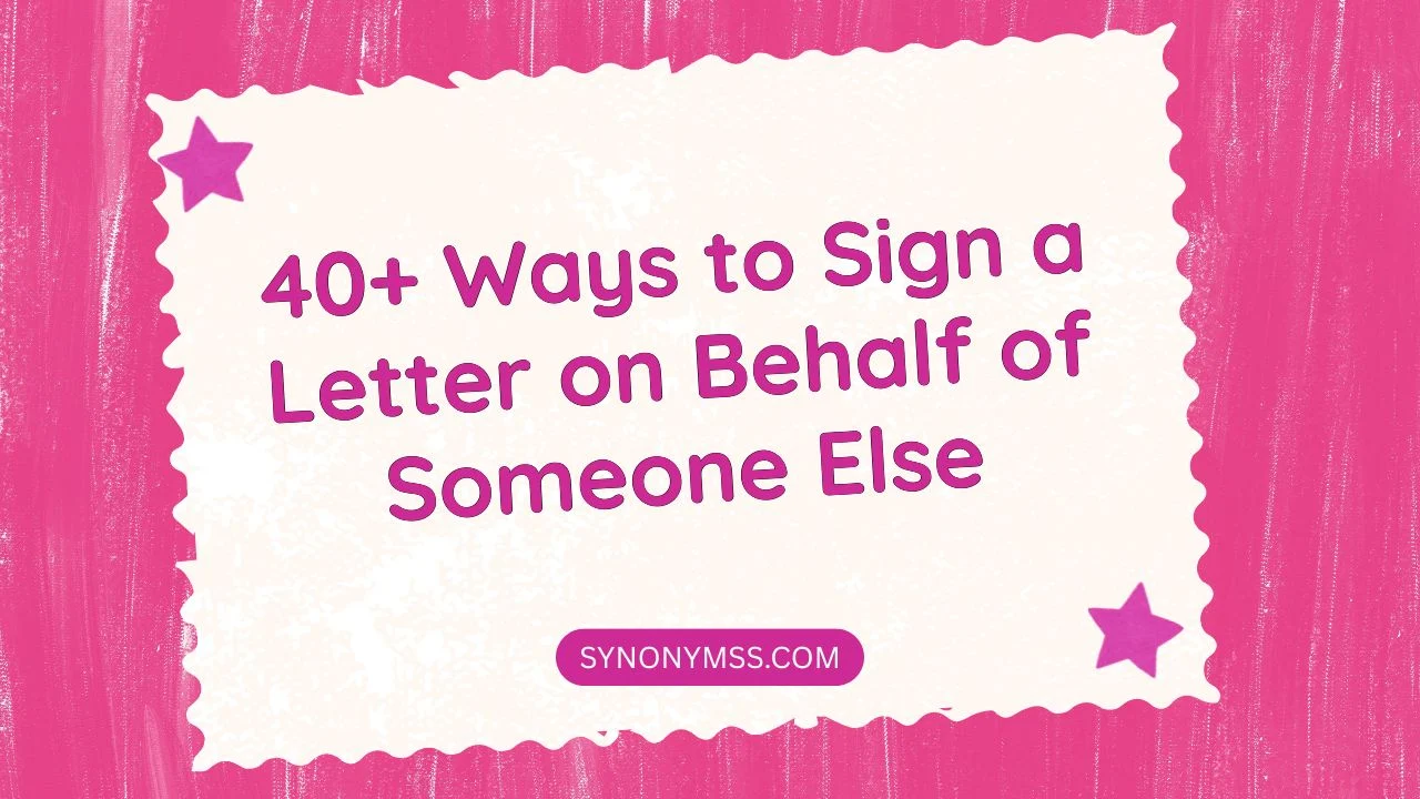 ign a Letter on Behalf of Someone Else