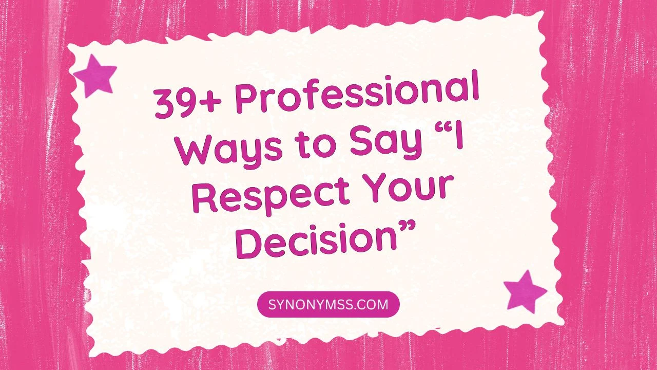 I Respect Your Decision