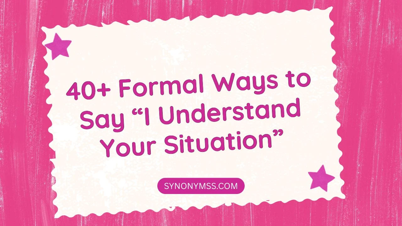 I Understand Your Situation