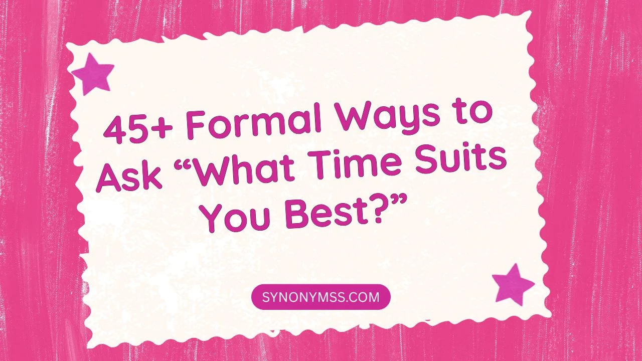 What Time Suits You Best